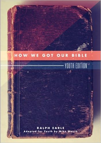 How We Got Our Bible: Youth Edition - Kindle edition by Earle, Ralph.  Religion & Spirituality Kindle eBooks @ Amazon.com.