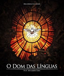 Livro O Dom de Línguas: Uma exposição da doutrina tradicional da Igreja