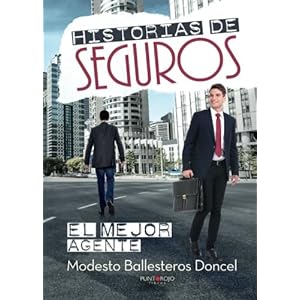 Historias de seguros: El mejor agente (Spanish Edition)