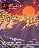 Adobe Illustrator CC Classroom in a Book (2017 release)