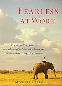 Fearless At Work Timeless Teachings For Awakening
