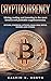 Cryptocurrency: Mining, trading and investing in the most famous and profitable cryptocurrencies by Calvin K. North