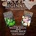 Wicca for Beginners: 2 Manuscripts Herbal Magic and Wiccan Including Meditation, Magick and Crystal by 