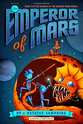 The Emperor of Mars (Secrets of the Dragon Tomb, 2)