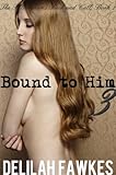 Bound to Him, Part 3: The Billionaire's Beck and Call Series (The Billionaire's Beck and Call, Book 2)
