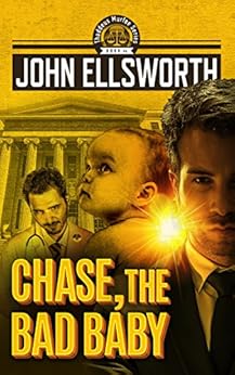 Chase The Bad Baby Thaddeus Murfee Legal Thriller Series Book 4 Kindle Edition By John