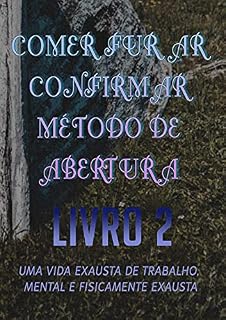 Livro Comer Furar Confirmar Método De Abertura (Livro 2)