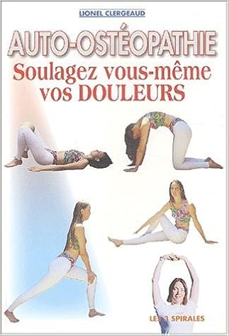 Amazon Fr Auto Osteopathie Soulagez Vous Meme Vos Douleurs De Clergeaud Lionel 2003 Broche Livres