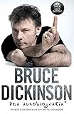 ¿Qué hace este botón?: Una autobiografía (Spanish Edition) by Bruce Dickinson