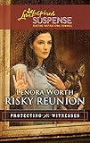 Risky Reunion (Protecting the Witnesses) by Lenora Worth