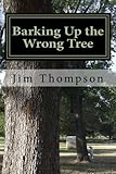 Barking Up the Wrong Tree by 