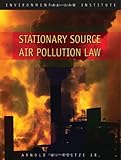 Stationary Source Air Pollution Law, Reitze, Arnold W., 1585760919