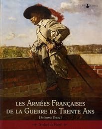 Les  armées françaises de la guerre de Trente ans
