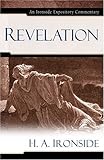 Revelation (Ironside Expository Commentaries) (Ironside Expository Commentaries (Hardcover)) by Ironside, Henry A published by Kregel Publications,U.S. (2004)
