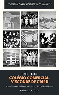 Livro Colégio Comercial Visconde de Cairu: A instituição escolar que impulsionou trajetórias