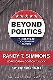 Beyond Politics: The Roots of Government Failure