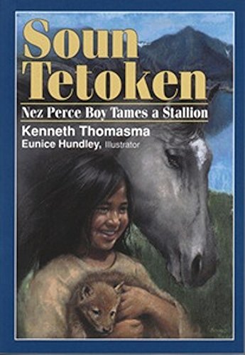 Soun Tetoken: Nez Perce Boy Tames A Stallion (Amazing Indian Children), by Kenneth Thomasma