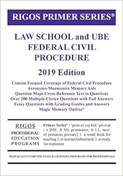 Primer Series Law School and UBE Federal Civil Procedure Primer (Rigos Primer Series) (Volume 12) Primer Series Law School and UBE Federal Civil Procedure Primer (Rigos Primer Series) (Volume 12)