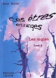 Ces êtres étranges, les sigles