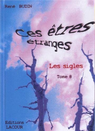 Ces êtres étranges, les sigles