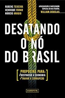 Livro Desatando o nó do Brasil: Propostas para destravar a economia e travar a corrupção
