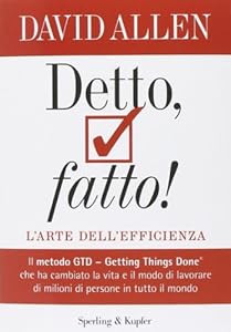 Detto fatto! L'arte dell'efficienza by David Allen (2014-05-27)