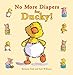 No More Diapers for Ducky! (Ducky and Piggy)
