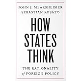 How States Think: The Rationality of Foreign Policy