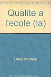 La qualité à l'école (French Edition) by 
