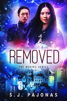Removed (The Nogiku Series Book 1) by [Pajonas, S. J.]