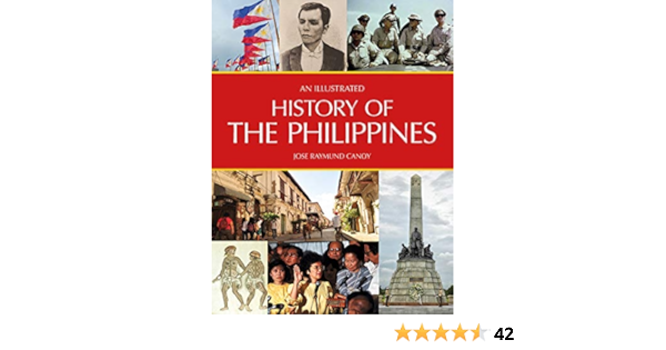 An Illustrated History Of The Philippines Canoy Ray 9781912081967 Amazon Com Books
