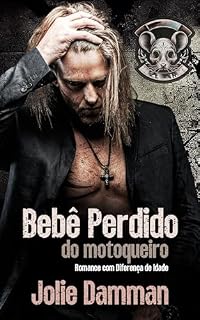 Livro Bebê Perdido do Motoqueiro: Romance com Diferença de Idade (Burnt Rodents MC Livro 1)
