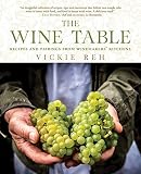 The Wine Table: Recipes and Pairings from Winemakers' Kitchens The Wine Table: Recipes and Pairings from Winemakers' Kitchens