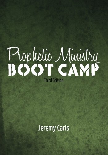 Prophetic Ministry Boot Camp by Jeremy Caris