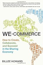 We-Commerce: How to Create, Collaborate, and Succeed in the Sharing Economy