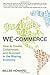 We-Commerce: How to Create, Collaborate, and Succeed in the Sharing Economy - Book by Billee Howard