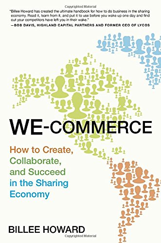 We-Commerce: How to Create, Collaborate, and Succeed in the Sharing Economy