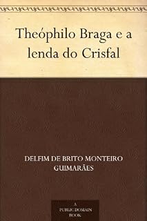 Livro Theóphilo Braga e a lenda do Crisfal