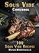 Sous Vide Cookbook: 100 Sous Vide Recipes for Perfect Modern Meals; with Photos and Complete Nutritional Information for Every Meal