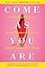 Come as You Are: The Surprising New Science that Will Transform Your Sex Life - Book by Emily Nagoski