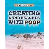 Creating Sand Beaches With Poop (The Power of Poop)