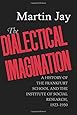 The Dialectical Imagination: A History of the Frankfurt School and the Institute of Social Research, 1923-1950 (Weimar and Now: German Cultural Criticism)