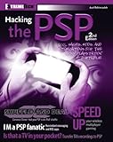 Hacking the PSP: Cool Hacks, Mods, and Customizations for the Sony?PlayStation?Portable by Auri Rahimzadeh
