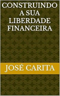 Livro Construindo a Sua Liberdade Financeira