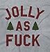 Brisco Brands Jolly As Fuck Trendy Cool Fashion Funny Rude Nasty Christmas Sweatshirt