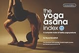 THE YOGA ASANA INDEX, A Complete Index of Hatha Yoga Postures by 