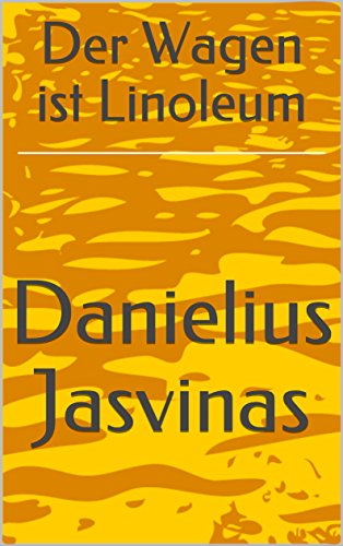 Der Wagen Ist Linoleum German Edition Kindle Edition By