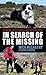 In Search of the Missing: Working with Search and Rescue Dogs by Mick McCarthy, Patricia Ahern