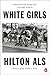 White Girls by Hilton Als