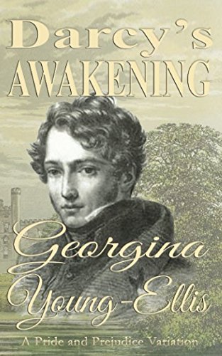 Darcy's Awakening: A Pride and Prejudice Variation